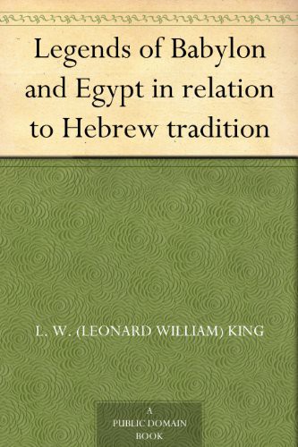 Legends of Babylon and Egypt in Relation to Hebrew Tradition